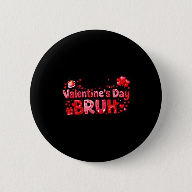 Happy Valentine’s Day Bruh Funny Valentine Couple  Button (Vorderseite)