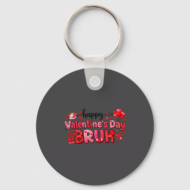 Happy Valentine’s Day Bruh Funny Valentine Couple  Schlüsselanhänger (Vorderseite)
