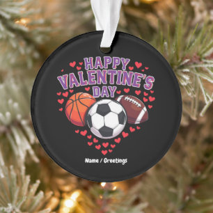 Happy Valentines Day Baseball Basketball Fußball Ornament