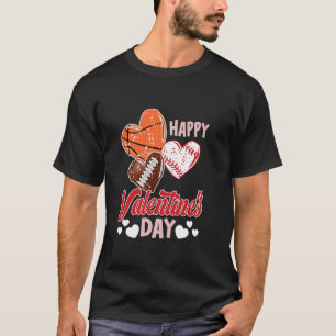Happy Valentines Day Basketball Baseball Football T-Shirt