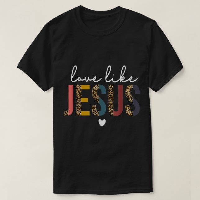 Happy Valentine's Day Christlich Leopard Liebe wie T-Shirt (Design vorne)