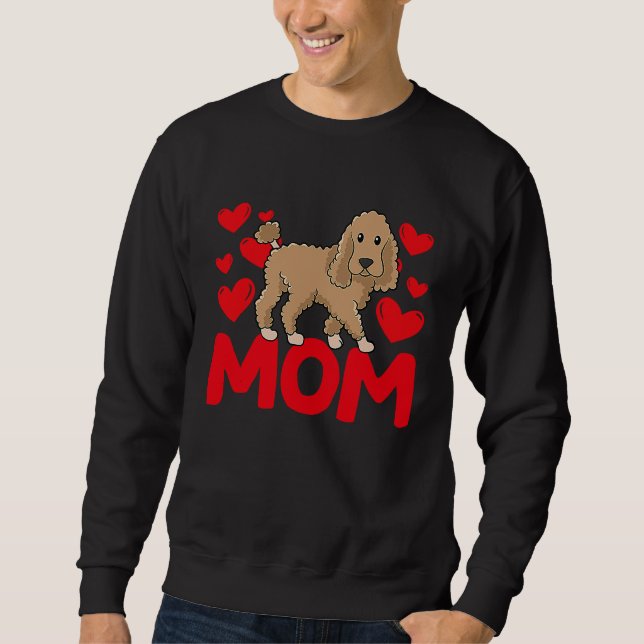 Happy Valentine's Day Poodle Mom Mothers Day Valen Sweatshirt (Vorderseite)