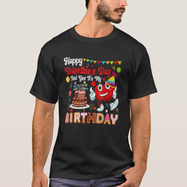 Happy Valentines Day und ja, es ist mein Geburtsta T-Shirt (Vorderseite)