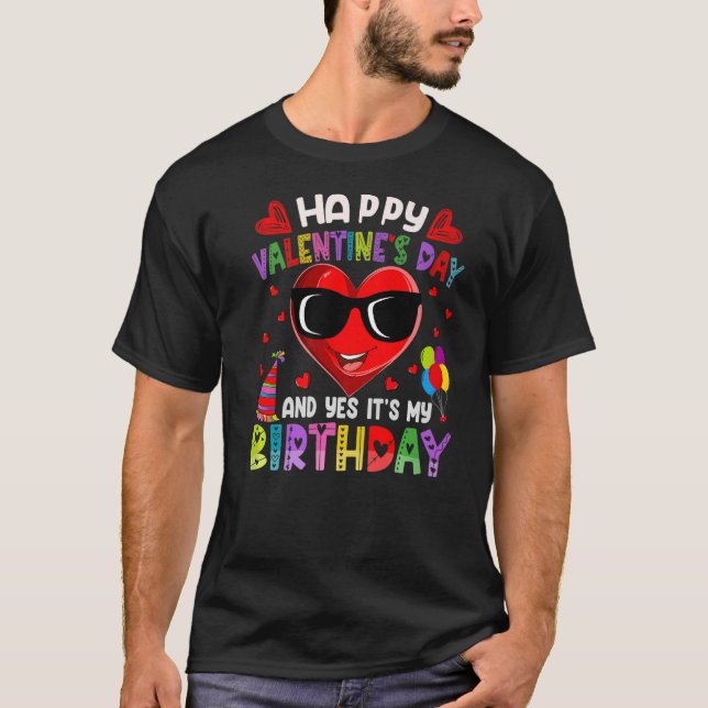 Happy Valentine's Day Yes It's My Birthday Heart V T-Shirt (Vorderseite)
