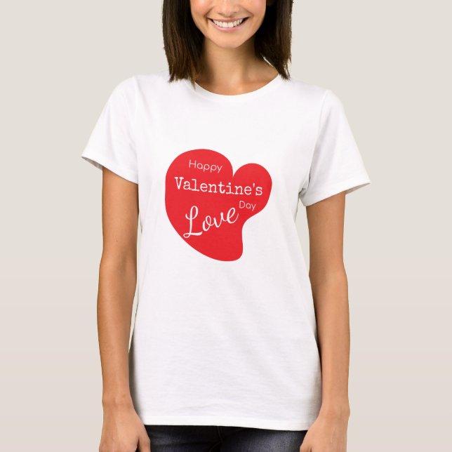 Happy Valentinstag. T-Shirt (Vorderseite)
