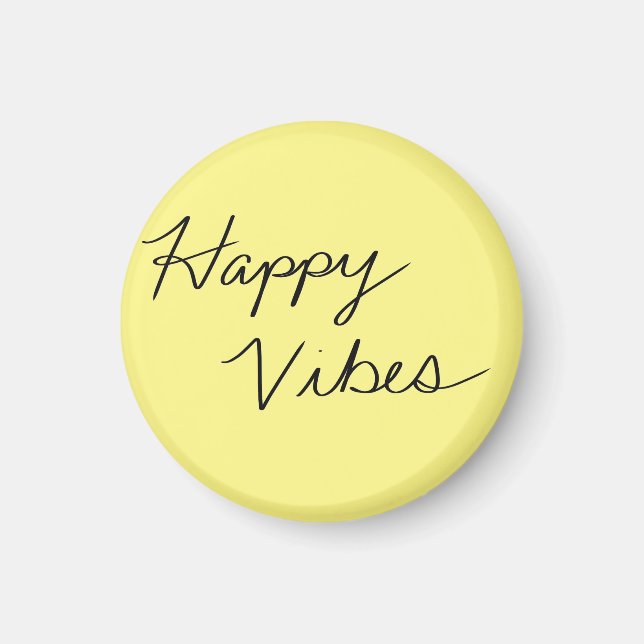 Happy Vibes Yellow Cursive Typografy Button Magnet (Vorne)