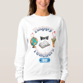 Happy World Lehrer Day Sweatshirt