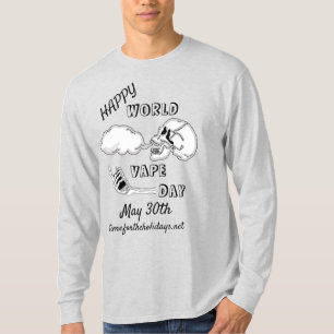 Happy World Vape Day   30. Mai T-Shirt