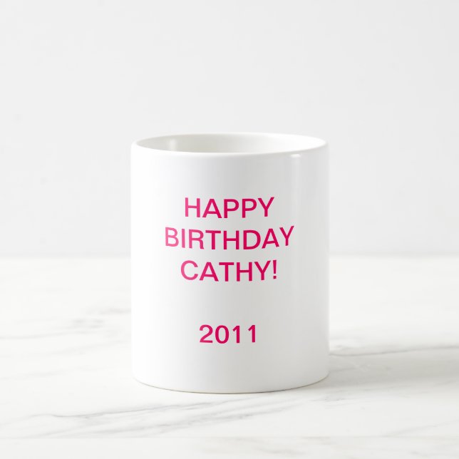 HAPPYBIRTHDAY CATHY! 2011 KAFFEETASSE (Mittel)