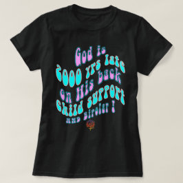 HappyWorkT GOD IST 2000 JAHRE SPÄT AUF KINDERUNTER T-Shirt