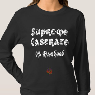 HappyWorkT SUPREME CASTRATE CHRISTLICH FEMINIST T-Shirt