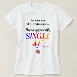 HappyWorkT UNAPOLOGETISCH SINGLE AF-FUNNY T-Shirt