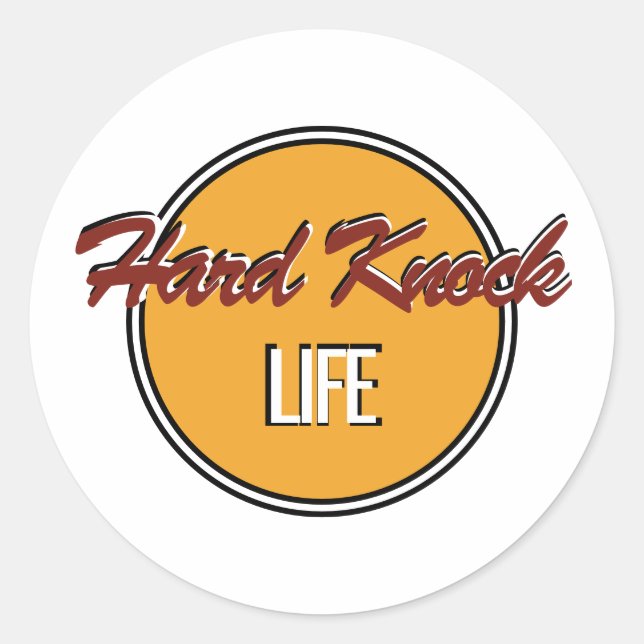Hard Knock Life Runder Aufkleber (Vorderseite)