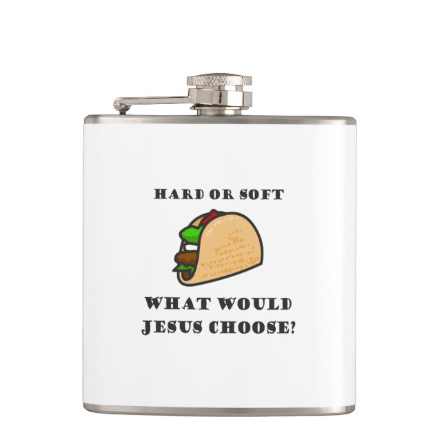 Hard oder Soft Taco, was sollte Jesus wählen Flachmann (Vorderseite)