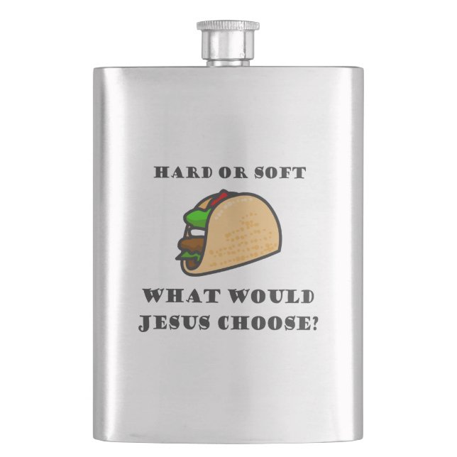 Hard oder Soft Taco, was sollte Jesus wählen Flachmann (Vorderseite)