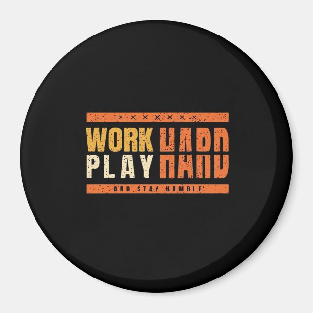 Hard Play Hard Nice Sprichwort Geschenke Idee zu ü Magnet (Vorne)