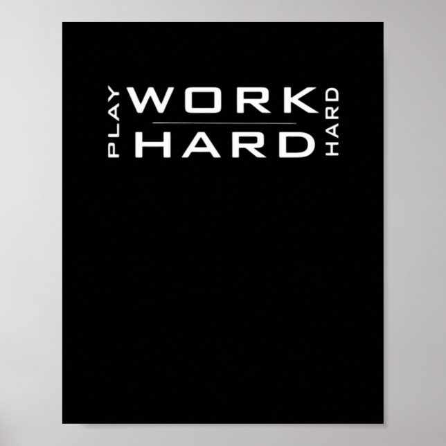 Hard Play Hard Wnite & Black Classic Poster (Vorne)