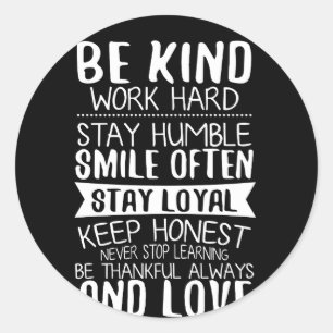 Hard Stay Humble Smile Stay Loyal Keep Honest Runder Aufkleber