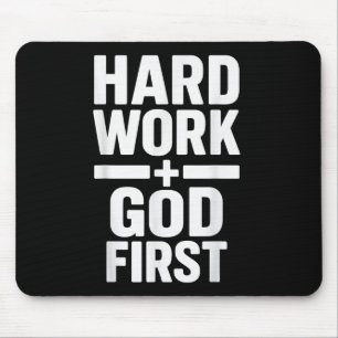 Hard Work God First Bold Statement Christlich Moti Mousepad
