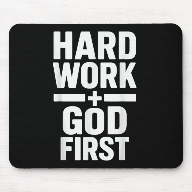 Hard Work God First Bold Statement Christlich Moti Mousepad (Vorne)