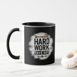 Hard Work Pays Off Grunge Worker Design Tasse
