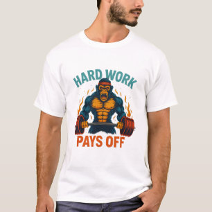 Hard Work Pays Off T-Shirt