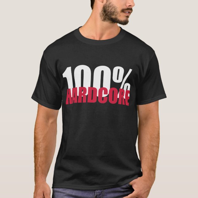 Hardcore 100% T-Shirt (Vorderseite)