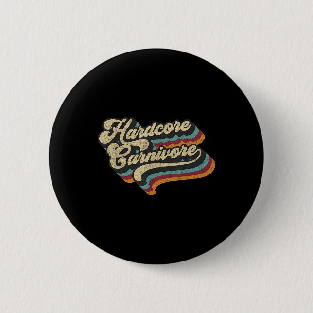 Hardcore Carnivore Fleisch essen Grillen Lover 70e Button (Vorderseite)