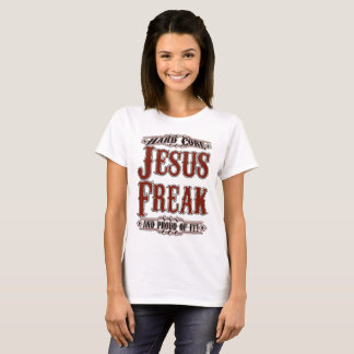 Hardcore-Jesus-Freak und stolzes auf es Shirt