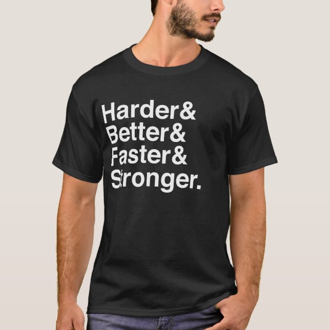 Harder, Better, Faster, Stronger_., T-Shirt (Vorderseite)