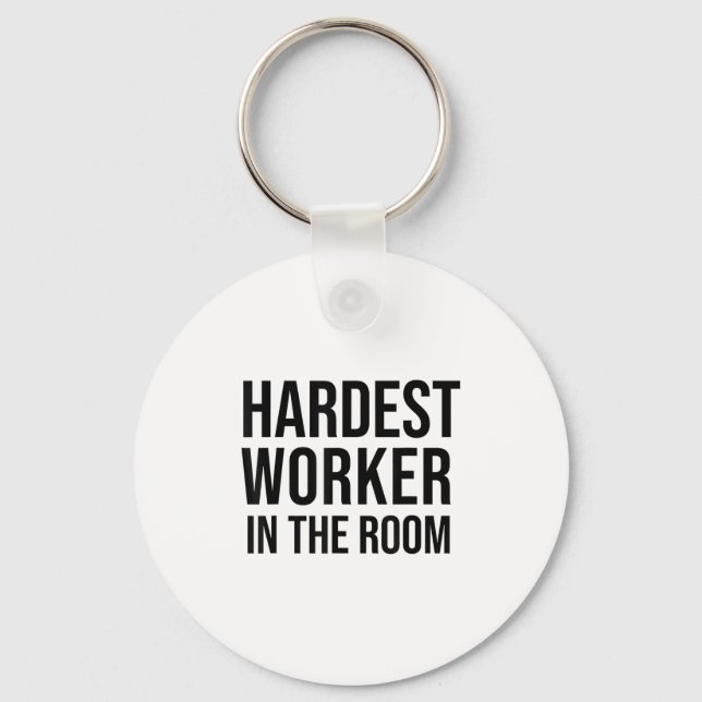 Hardest Worker In The Room ,workout Motivation Shi Schlüsselanhänger (Vorderseite)