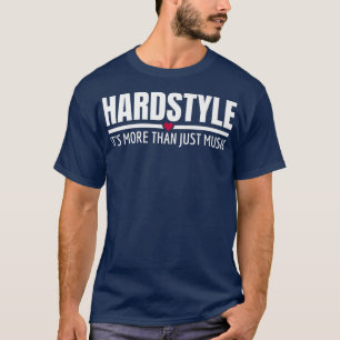 Hardstyle Es ist mehr als nur Music Rawstyle Rave T-Shirt