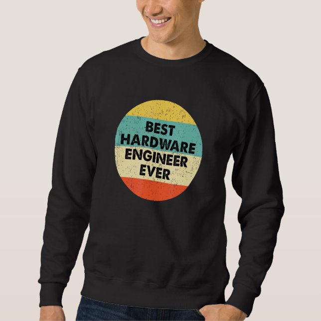 Hardware Engineer Bester Hardware Engineer Sweatshirt (Vorderseite)