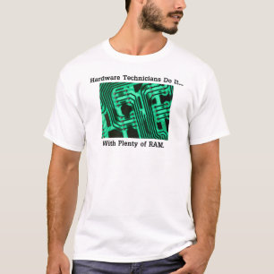 Hardware-Techniker machen es... mit viel RAM T-Shirt