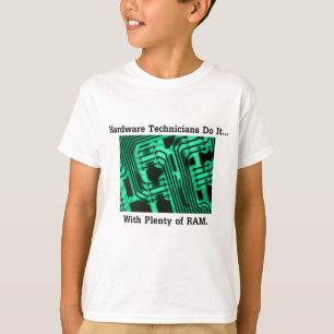 Hardware-Techniker machen es... mit viel RAM T-Shirt