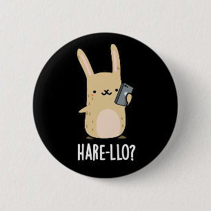 Hare-llo There Funny Hare Rabbit Pun Dark BG Button