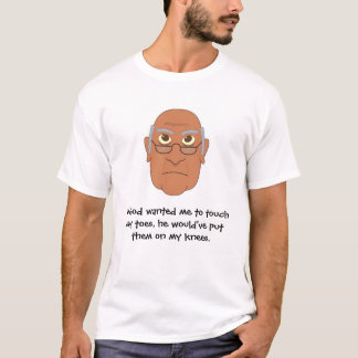 Harlan Crank, Curmudgeon "Touch Zehen" T - Shirt