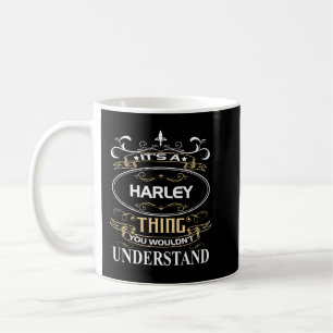 Harley Name Shirt Es ist eine Harley Sache, die du Kaffeetasse