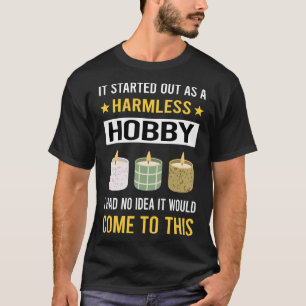 Harmless Hobby Candle Making Candles T-Shirt