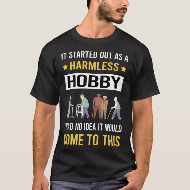 Harmless Hobby Geriatrics Geriatric Geriatrician T-Shirt (Vorderseite)