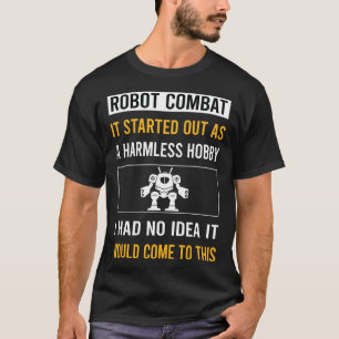 Harmless Hobby Robot Combat Roboter T-Shirt