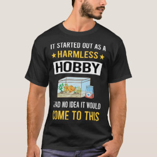 Harmlose Hobbyfischhaltung Fischliebhaber Fisch Ha T-Shirt