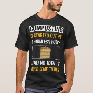 Harmloses Hobby-Kompostieren Kompost Komposter T-Shirt