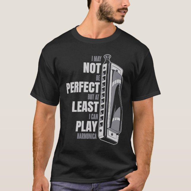 Harmonica Instrument I may not be perfect T-Shirt (Vorderseite)