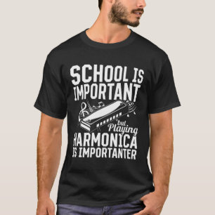 Harmonica spielen ist wichtig Harmonica Player T-Shirt