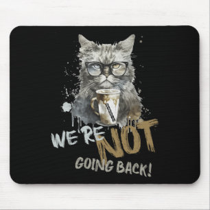 Harris Childless Cat Lady Wir gehen nicht zurück Mousepad