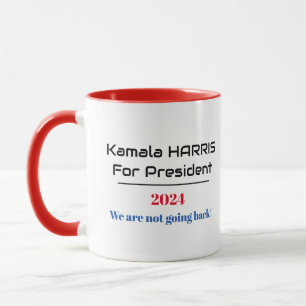 Harris für Präsident 2024 "Wir gehen nicht zurück" Tasse