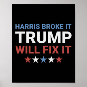 Harris hat es kaputt gemacht, Trump wird es repari Poster