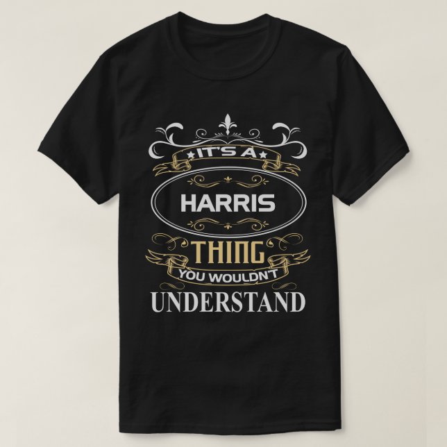 Harris Name Shirt Es ist ein Harris, was man nicht (Design vorne)