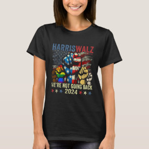 Harris W für Präsident 2024 Wir kommen nicht zurüc T-Shirt